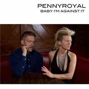 Pennyroyal  - Baby I'm Against It download free