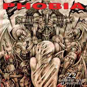 Phobia  - 22 Random Acts Of Violence download free