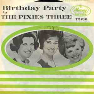 Pixies Three, The - Birthday Party / Our Love download free