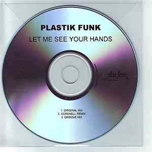 Plastik Funk - Let Me See Your Hands download free
