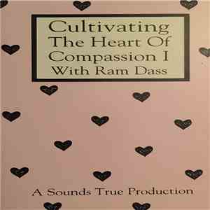 Ram Dass - Cultivating The Heart Of Compassion I download free