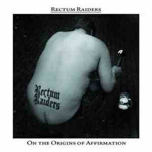 Rectum Raiders - On The Origins Of Affirmation download free