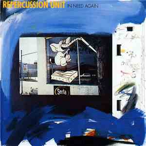Repercussion Unit - In Need Again download free