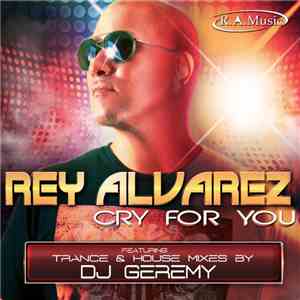 Rey Alvarez - Cry For You download free