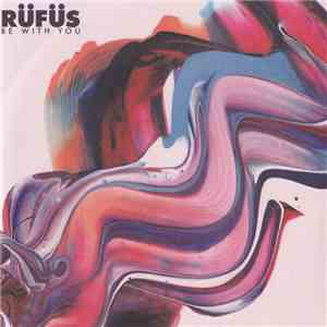 Rüfüs - Be With You download free