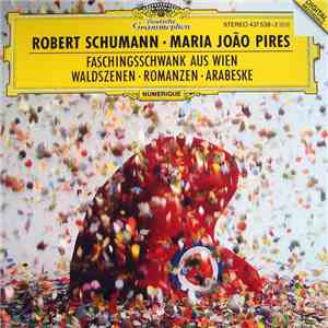 Robert Schumann • Maria-João Pires - Faschingsschwank Aus Wien • Waldszenen • Romanzen • Arabeske download free