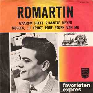 Romartin - Waarom Heeft Sjaantje Meyer / Moeder, Jij Krijgt Rode Rozen Van Mij download free