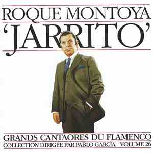 Roque Montoya 'Jarrito' - Grands Cantaores Du Flamenco Volume 26 download free