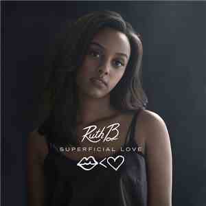 Ruth B - Superficial Love (Single Version) download free
