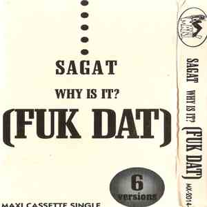 Sagat - Why Is It? (Fuk Dat) download free
