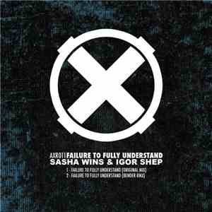 Sasha Wins & Igor Shep - Failure To Fully Understand download free