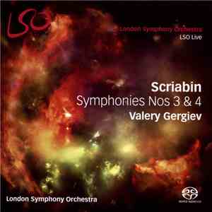 Scriabin, Valery Gergiev, The London Symphony Orchestra - Symphonies Nos 3 & 4 download free