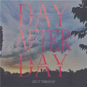 See It Through  - Day After Day download free