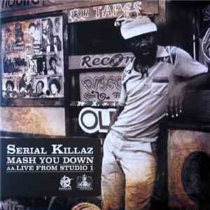 Serial Killaz  - Mash You Down / Live From Studio 1 download free