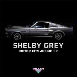 Shelby Grey - Motor City Jackin EP download free