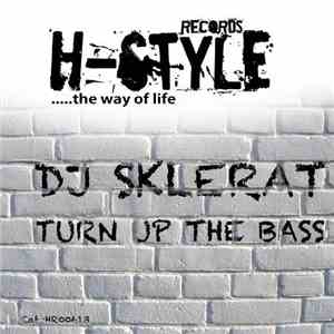 Sklerat DJ - Turn Up The Bass download free