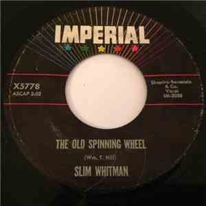Slim Whitman - The Old Spinning Wheel / In A Hundred Years download free