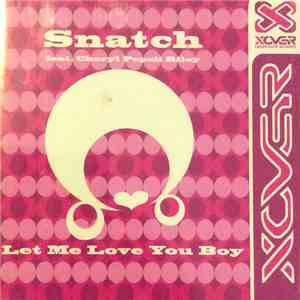 Snatch  Feat. Cheryl Pepsii Riley - Let Me Love You Boy download free