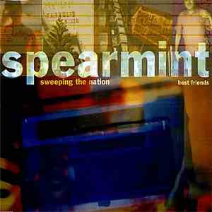 Spearmint  - Sweeping The Nation / Best Friends download free