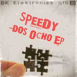 Speedy  - Dos Ocho EP download free