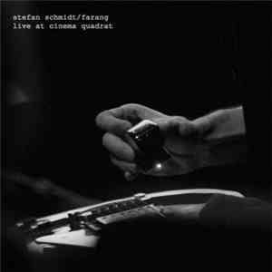 Stefan Schmidt  / Farang  - Live At Cinema Quadrat download free