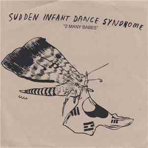 Sudden Infant Dance Syndrome - 2 Many Babes download free