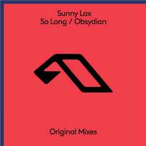 Sunny Lax - So Long / Obsydian download free