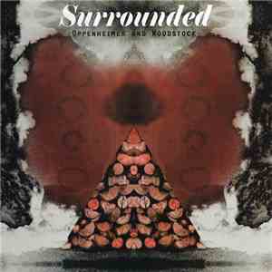Surrounded  - Oppenheimer And Woodstock download free