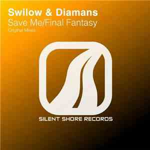 Swilow & Diamans - Save Me / Final Fantasy download free