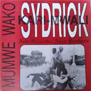 Sydrick Karimwali and Orchestra Akin Brothers - Mumwe Wako download free