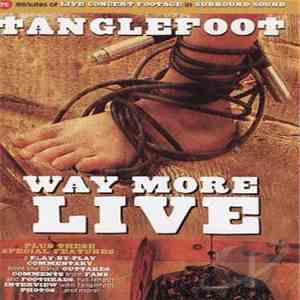 Tanglefoot - Way More Live download free