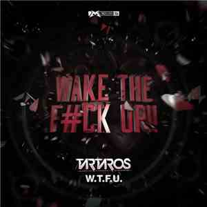 Tartaros  - Wake The F#ck Up! download free