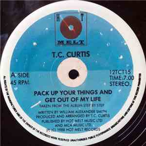 T.C. Curtis - Pack Up Your Things And Get Out Of My Life download free