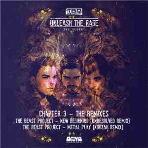 The Beast Project - Unleash The Rage - Chapter 3 (The Remixes) download free