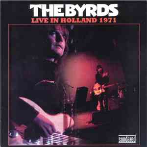 The Byrds - Live In Holland 1971 download free