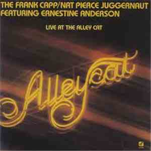 The Frank Capp/Nat Pierce Juggernaut Featuring Ernestine Anderson - Live At The Alley Cat download free