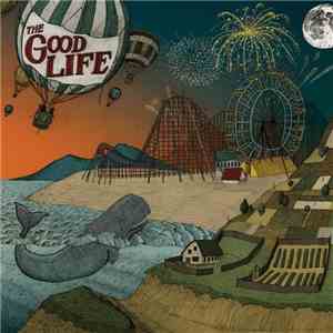 The Good Life - Everybody's Coming Down download free