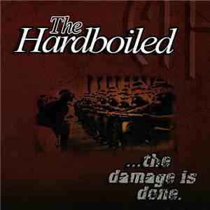 The Hardboiled - ...The Damage Is Done download free