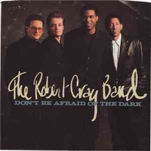 The Robert Cray Band - Don't Be Afraid Of The Dark download free