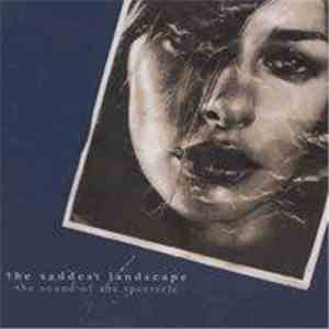 The Saddest Landscape - The Sound Of The Spectacle download free