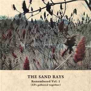 The Sand Rays - Remembered Vol. 1 (EPs Gathered Together) download free