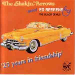 The Shakin' Arrows, Ed Beerens, The Black Devils  - The Shakin' Arrows Meet Ed Beerens & The Black Devils 25 Years In Friendship download free