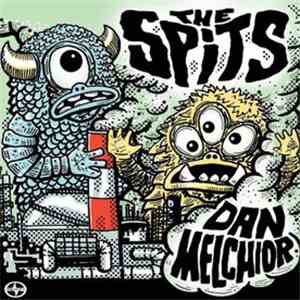 The Spits / Dan Melchior - The Spits / Dan Melchior download free
