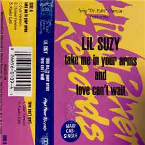 Tony "Dr. Edit" Garcia Featuring Lil Suzy - Take Me In Your Arms / Love Can't Wait download free