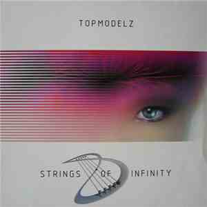 Topmodelz - Strings Of Infinity download free