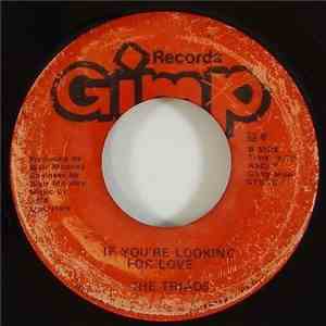 Triads - Now I Can Hold My Fead Up Hig / If You're Looking For Love download free