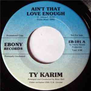 Ty Karim - Ain't That Love Enough / You Really Made It Good download free