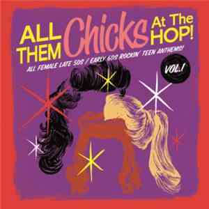 Various - All Them Chicks At The Hop! Vol.1 download free
