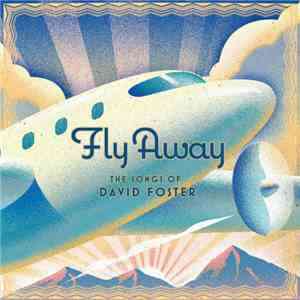 Various - Fly Away (The Songs Of David Foster) download free