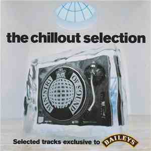 Various - The Chillout Selection: Selected Tracks Exclusive To Baileys download free